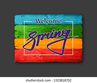 Welcome spring text wood board background. Lettering festive card hello spring banner. Background inscription welcome spring is coming. Abstract paper lettering greeting card. Hand street sketched