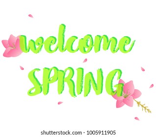 Welcome spring typography in green with pink flowers and petals on white background. Ideal for poster, banner, card, message, print.