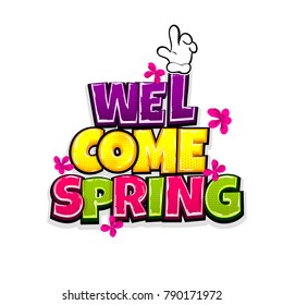 Welcome spring vacation travel comic text pop art advertise. Cute comics book summertime poster phrase. Vector colored halftone illustration. Glossy wow greeting banner graphic. Isolated background.