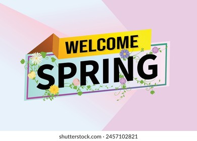 welcome spring word text concept icon logo sign symbol vector note 3d style for use landing page, template, social media, web, mobile app, poster, banner, flyer, background, gift card, coupon

