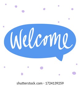 Welcome. Sticker for social media content. Vector hand drawn illustration with cartoon lettering. Bubble pop art comic style poster, t shirt print, post card, video blog cover