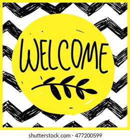 
Welcome! Stylish poster , print , sign. Spot colors and letters .