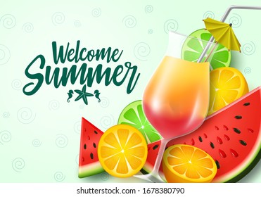 Welcome summer fruits vector banner template. Welcome summer text with tropical fruit element like water melon, orange and calamansi with fresh juice glass in green background. Vector illustration.  