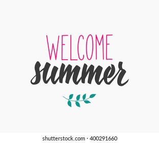 Welcome Summer lettering. Calligraphy summer postcard or poster graphic design typography element. Hand written calligraphy style summer postcard. Hello Summer. Cute simple vector calligraphy.