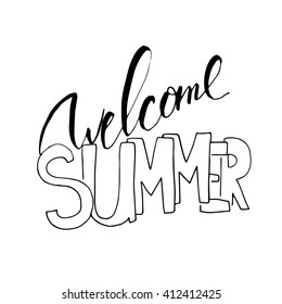 Welcome summer. Modern calligraphic style. Hand lettering and custom typography for your design