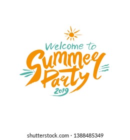 Welcome to Summer Party 2019. Vector thematic logo in bright yellow and turquoise colors. Sun and handwritten sunny inscription. Bright Seasonal Label. Hot summer time.
