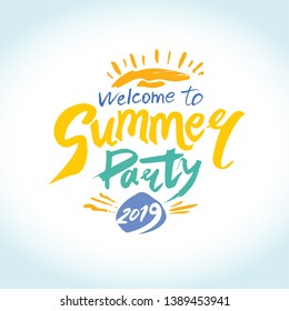 Welcome To Summer Party 2019. Vector Thematic Logo In Bright Yellow, Orange, And Turquoise Colors. Sun And Handwritten Inscription. Bright Seasonal Label. Hot Summer Time.
