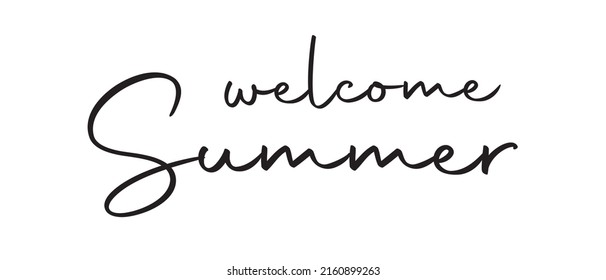 Welcome Summer phrase modern ink brush lettering sign on white background