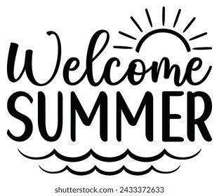 welcome summer Svg,Summer day,Beach,Vacay Mode,Summer Vibes,Summer Quote,Beach Life,Vibes,Funny Summer    svg