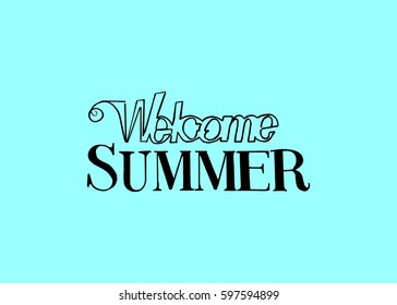 Welcome Summer vector illustration, background. Fun quote vintage design logo or label. Hand lettering inspirational typography poster, banner.
