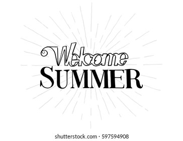 Welcome Summer vector illustration, background. Fun quote vintage design logo or label. Hand lettering inspirational typography poster, banner.
