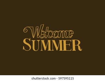 Welcome Summer vector illustration, background. Fun quote vintage design logo or label. Hand lettering inspirational typography poster, banner.

