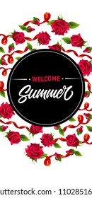 Welcome summer vertical banner design with red ribbons and roses. Calligraphic text on black circle can be used for posters, seasonal greetings, postcards, posters.