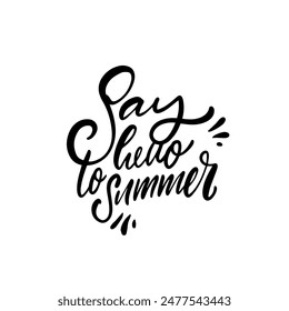 Welcome summer vibes with the words Say hello to summer, perfect for decorations and creative designs