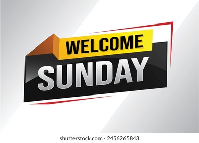welcome Sunday word text concept icon logo sign symbol vector note 3d style for use landing page, template, social media, web, mobile app, poster, banner, flyer, background, gift card, coupon

