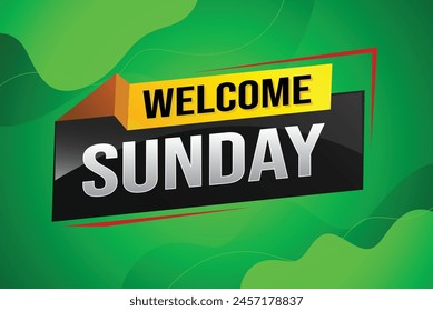 welcome Sunday word text concept icon logo sign symbol vector note 3d style for use landing page, template, social media, web, mobile app, poster, banner, flyer, background, gift card, coupon

