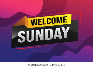 welcome Sunday word text concept icon logo sign symbol vector note 3d style for use landing page, template, social media, web, mobile app, poster, banner, flyer, background, gift card, coupon
