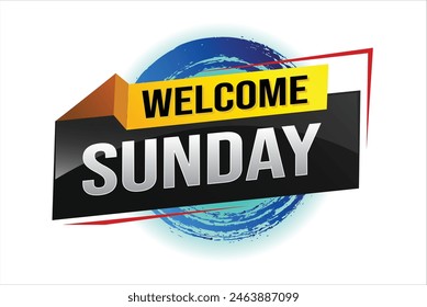 welcome Sunday word text concept icon logo sign symbol vector note 3d style for use landing page, template, social media, web, mobile app, poster, banner, flyer, background, gift card, coupon

