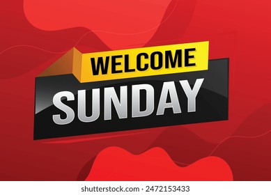 welcome Sunday word text concept icon logo sign symbol vector note 3d style for use landing page, template, social media, web, mobile app, poster, banner, flyer, background, gift card, coupon

