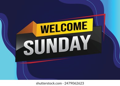 welcome Sunday word text concept icon logo sign symbol vector note 3d style for use landing page, template, social media, web, mobile app, poster, banner, flyer, background, gift card, coupon

