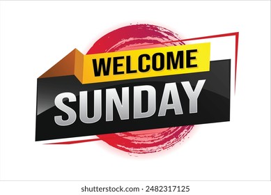 welcome Sunday word text concept icon logo sign symbol vector note 3d style for use landing page, template, social media, web, mobile app, poster, banner, flyer, background, gift card, coupon

