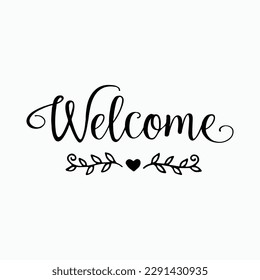 Welcome SVG, Welcome Printable, Hand Lettered SVG, Silhouette Cameo, Calligraphy Cut File, Instant Download, DIY Sign, Welcome Clipart svg