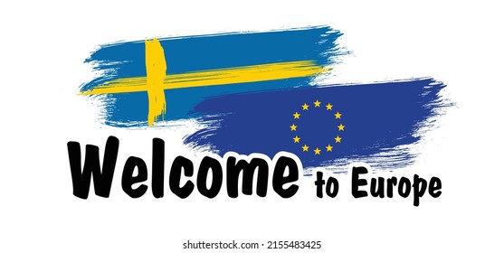 Welcome Sweden to the European Union. Swedish flag. solidarity, the world is walling in love with Sweden. Sweden and Russia conflict. Aggression and military attack, defence. Agreement and membership.