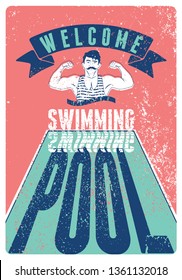 Welcome to the swimming pool. Swimming Pool typographical vintage grunge style poster with retro swimmer. Vector illustration.