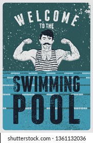 Welcome to the swimming pool. Swimming Pool typographical vintage grunge style poster with retro swimmer. Vector illustration.