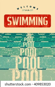 Welcome to the swimming pool. Swimming typographical vintage grunge style poster. Retro vector illustration.