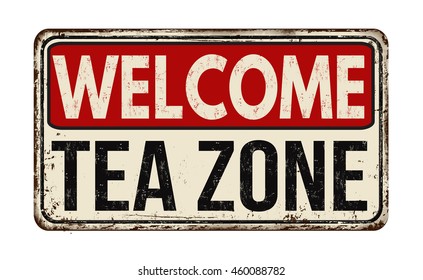 Welcome tea zone vintage rusty metal sign on a white background, vector illustration