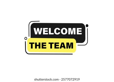 Welcome to the team. Button for websites, Design Element, learn, stay, template, tuned, design, level, sign, speech, bubble  banner, modern, symbol, click. 
