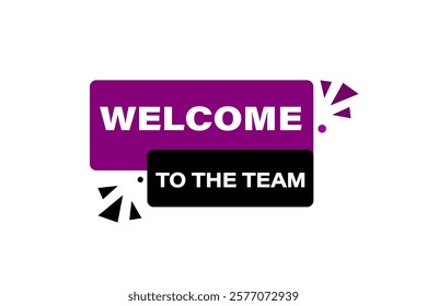 Welcome to the team. Button for websites, Design Element, learn, stay, template, tuned, design, level, sign, speech, bubble  banner, modern, symbol, click. 
