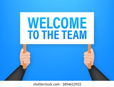 Welcome to the team. Cartoon poster with hand holding placard for banner design. Banner, Billboard design. Vector stock illustration.