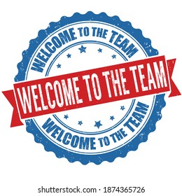 Welcome to the team grunge rubber stamp on white background, vector illustration