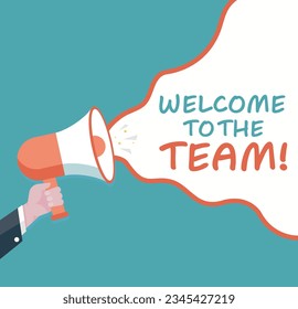 Welcome to the Team- Male hand holding megaphone. Loudspeaker. Banner for business, marketing and advertising. Vector illustration