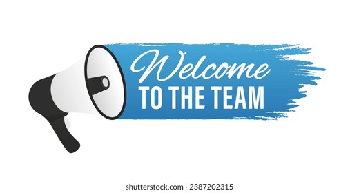 Welcome to the team megaphone blue banner. Business communication vector banner. Cartoon font. Vector illustration