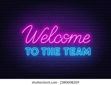 Welcome to the team  neon sign on brick wall background.