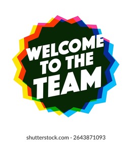 Welcome to the Team on black star shape with color shift
