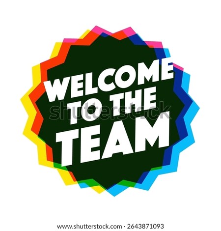 Welcome to the Team on black star shape with color shift