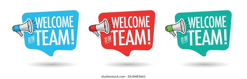 " Welcome to the team " on bubble with megaphone