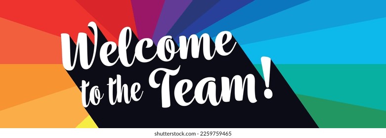 Welcome to the team on rainbow colors background