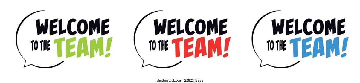 Welcome to the team on speech bubble