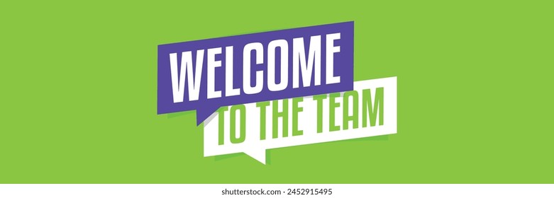 Welcome to the team on speech bubble