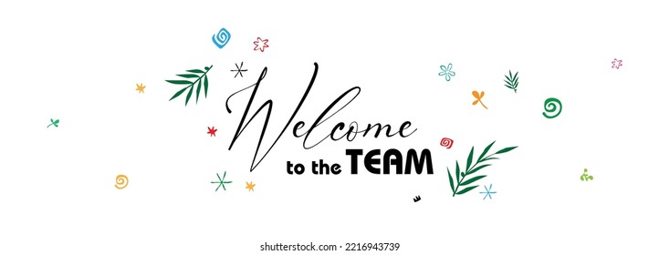 welcome to the team on white background