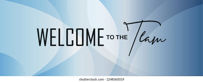 welcome to the team on white background