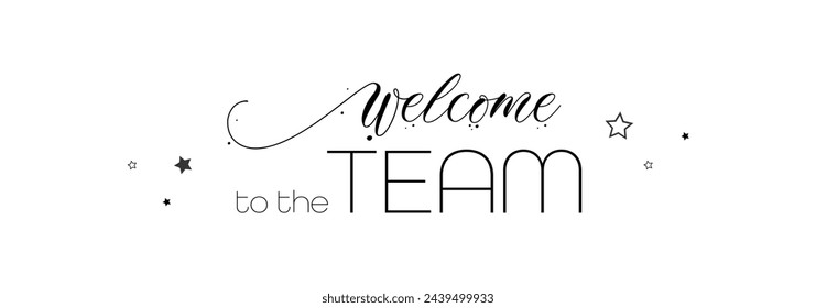 welcome to the team on white background