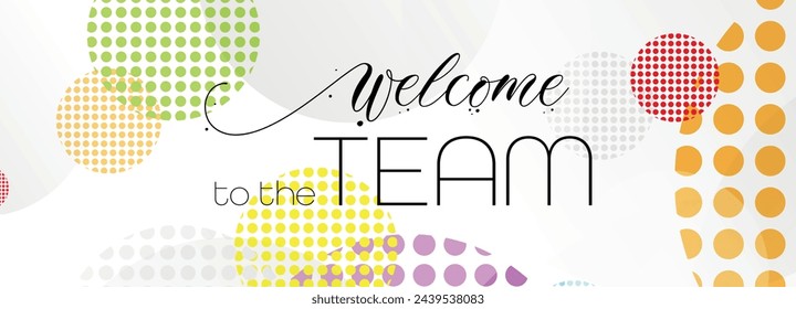 welcome to the team on white background