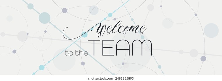 welcome to the team on white background