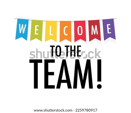 Welcome to the team on white background